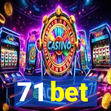 71 bet